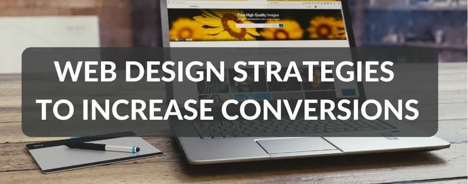 5 Web design strategies that will improve your conversion rate ...